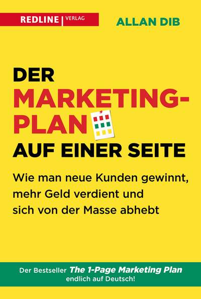 Der Marketingplan auf einer Seite - Wie man neue Kunden gewinnt, mehr Geld verdient und sich von der Masse abhebt