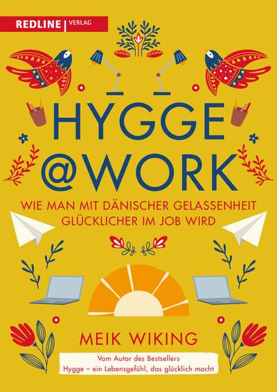 Hygge @ Work - Wie man mit dänischer Gelassenheit glücklicher im Job wird