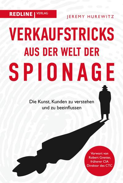 Verkaufstricks aus der Welt der Spionage - Die Kunst, Kunden zu verstehen und zu beeinflussen