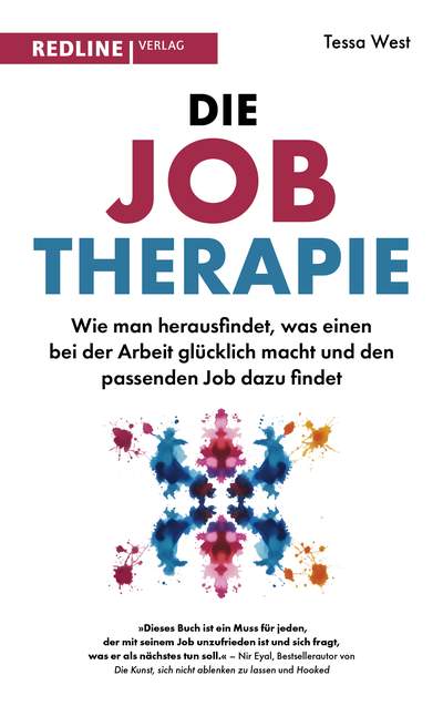 Die Job-Therapie - Wie man herausfindet, was einen bei der Arbeit glücklich macht, und den passenden Job dazu findet