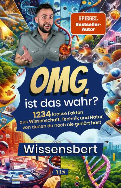 OMG, ist das wahr? - 1234 krasse Fakten aus Wissenschaft, Technik und Natur, von denen du noch nie gehört hast