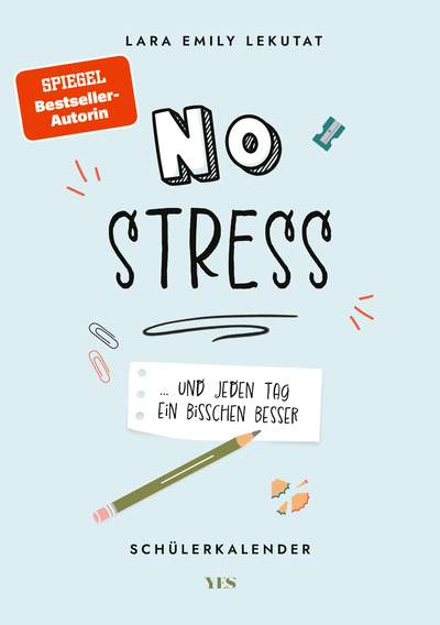 No Stress - ... und jeden Tag ein bisschen besser. Der Schülerkalender zum »SPIEGEL«-Bestseller »Bestnoten ohne Stress