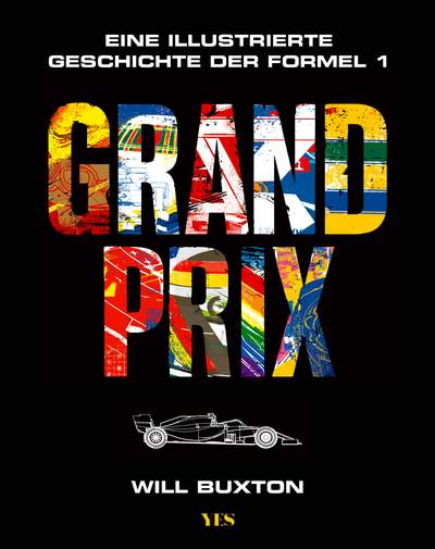 Grand Prix - Eine illustrierte Geschichte der Formel 1